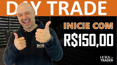 🔵 COMO FAZER DAY TRADE COM R$ 150,00? COMO COMEÇAR COM POUCO DINHEIRO DAY TRADE? VALE A PENA?