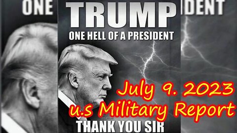US MILITARY REPORT JULY 9, 2023! - TRUMP NEWS