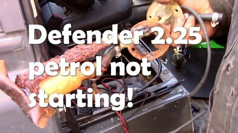 2.25 Petrol Defender 90. Not starting. Quite a few issues! Part 1 (Bad edit at 9.48 - keep watching)