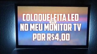 COLOOQUEI FITA DE LED NO MONITOR/TV POR R$4,00 - I PUT LED TAPE ON MONITOR / TV