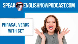 #136 English phrasal verbs with GET (rep)