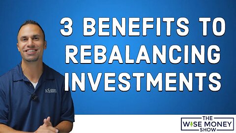 3 Benefits of Rebalancing Your Investments