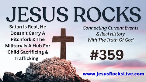 359: JESUS ROCKS - Satan Is Real, He Doesn't Carry A Pitchfork & The Military Is A Hub For Child Sacrificing & Trafficking | LUCY DIGRAZIA - Episode #6