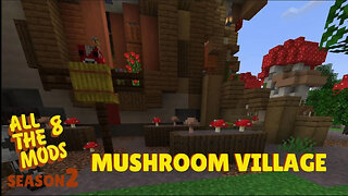 Minecraft All The Mods 8 ⭐ EP.2 MUSHROOM VILLAGE