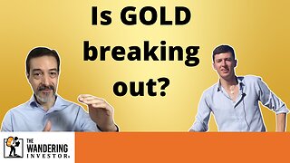 Is Gold breaking out? Thoughts on gold miners, Africa vs Canada political risk and Silver