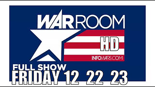 WAR ROOM (Full Show) 12_22_23 Friday HD