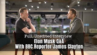 Full, Unedited Interview: Elon Musk Q&A With BBC Reporter James Clayton
