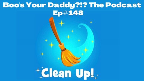 Ep#148 - Clean Up (Full Episode)