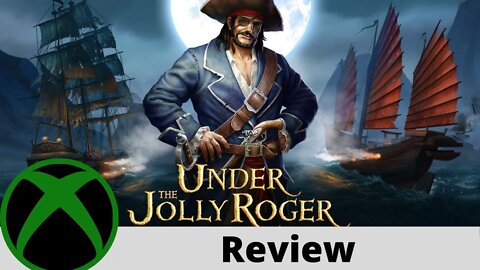 Under the Jolly Roger Review on Xbox