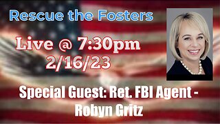 Rescue the Fosters w/ Special Guest: Ret. FBI Agent - Robyn Gritz