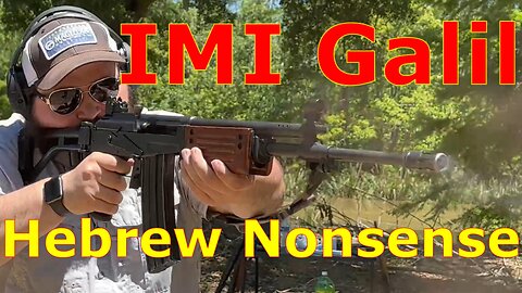 IMI Galil: I Want More Of This Hebrew Nonsense!