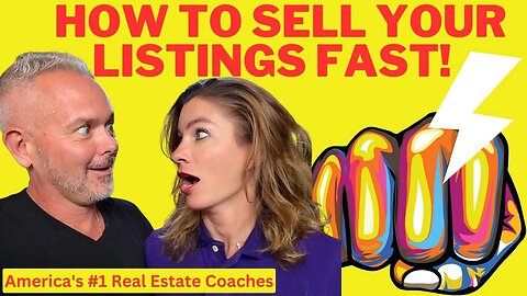 Real Estate Agents Guide: How To Sell Your Listings FAST!