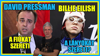 David Pressman a fiúkat szereti. Billie Eilish a lányokat? - Hobbista Hardcore 23-12-06/1.