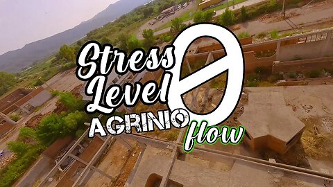 Stress Level Zero pt1 - Agrinio Flow