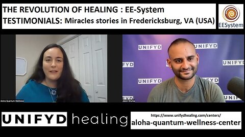 UNIFYD HEALING EESystem-TESTIMONIAL: Miracles stories in Fredericksburg, VA (USA)