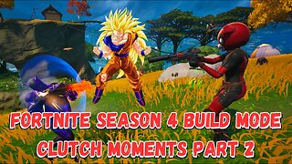 Fortnite season 4 Build mode clutch moments part 2