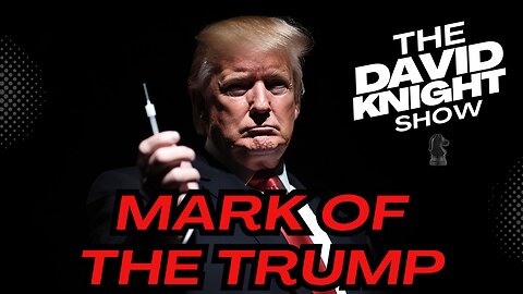 MARK OF THE TRUMP - The David Knight Show