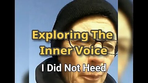 Morning Musings # 660 - Exploring The Inner Voice I Did Not Heed. (And A Nose Wipe on Camera) 🤣