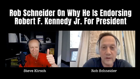 Rob Schneider On Why He Is Endorsing Robert F. Kennedy Jr. For President