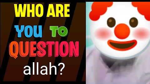 Who are you to question allah❓