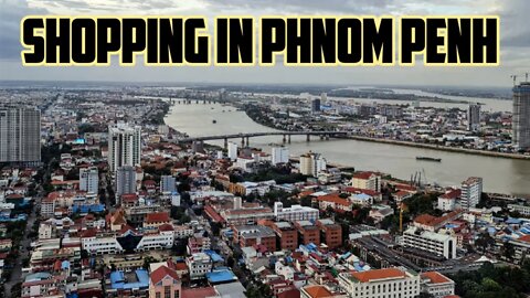 Shopping In Phnom Penh Cambodia 🇰🇭