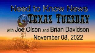 Need to Know TEXAS TUESDAY (8 November 2022) with Joe Olson and Brian Davidson