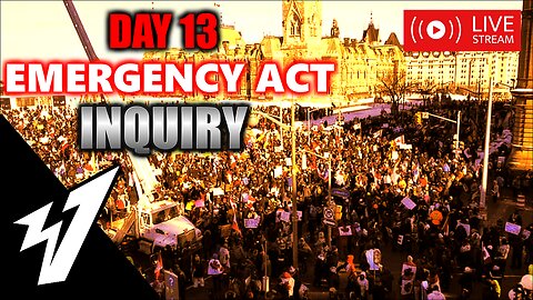 Day 13 - EMERGENCY ACT INQUIRY - LIVE COVERAGE
