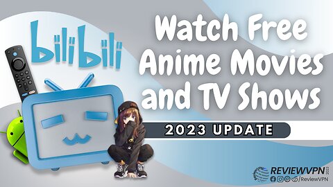 BiliBili - Watch Free Anime Movies and TV Shows! (Install on Firestick) - 2023 Update