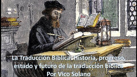 La Traducción Bíblica: Historia, progreso, estado y necesidad de la traducción