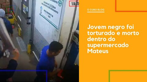 Jovem negro foi torturado e morto dentro do supermercado Mateus