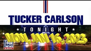 Tucker Carlson Tonight 01-16-2023