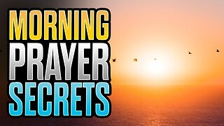 Why MORNING PRAYER Is Life Changing For Your Walk With GOD!