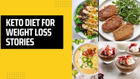 KETO DIET FOR WEIGHT LOSS STORIES - PART 1