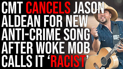 CMT CANCELS Jason Aldean For New Anti-Crime Song After Woke Mob Calls It 'RACIST'