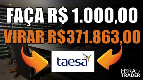 🔵 TAEE11: COMO TRANSFORMAR R$1.000 MENSAIS EM R$371.863 INVESTINDO NA BOLSA DE VALORES ? TAESA VALE?