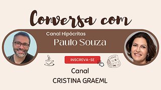 Conversa Com Cristina Graeml (18/08/2023). Entrevista: Paulo Souza, Canal Hipócritas