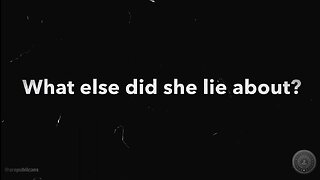 What else did she lie about?