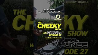 🎵 CHEEKY SHOW 27 IS ONLINE NOW! 🎵 #HardDance #Bounce #CheekyTracks #Podcast