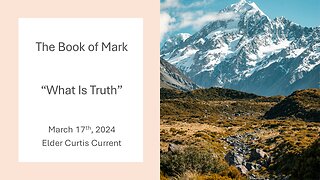 The Book of Mark 15:1-15 - "What Is Truth?"