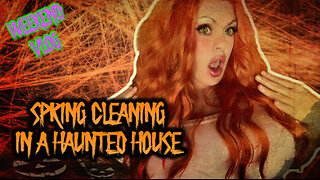 Spring Cleaning In A Haunted House Weekend Vlog