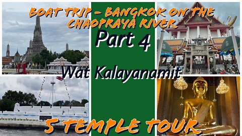 Boat Trip on The Chaopraya River in Bangkok - Part 4 - Wat Kalayanamit