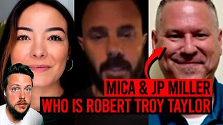 Mica Miller & JP Miller Story: Who is Robert Troy Taylor & MORE!!