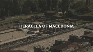 Heraclea of Macedonia | The Ancient City of Heracles Built by Philip of Macedon