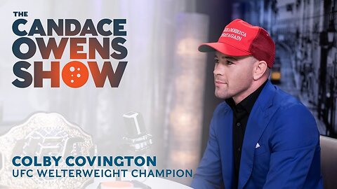 The Candace Owens Show Episode 37: Colby Covington