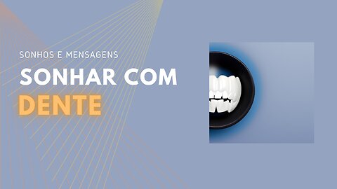 Sonhos e Mensagens | Sonhar com Dente