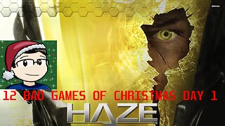 JM's 12 Bad Games of Christmas Day 1: Haze (2022-23)