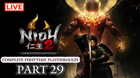 🔴 Nioh 2 Live Stream: Complete Playthrough of Nioh 2 - Part 29 (First-Time Playthrough)