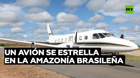 Un avión se estrella en la Amazonía brasileña dejando 14 muertos