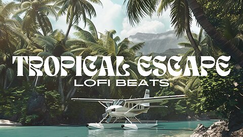 Tropical Escape: Lofi Beats for a Serene Ocean Getaway