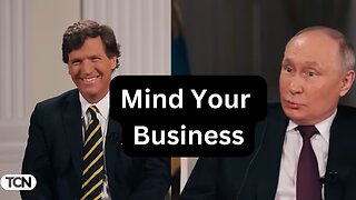 Putin Says MIND Your Business America To Tucker Carlson